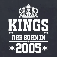 Kings are born in 2005