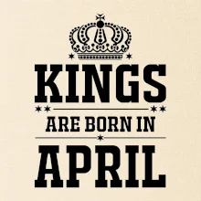 Kings are born in April