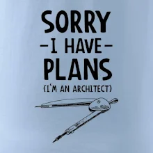 Sorry I have plans - architect