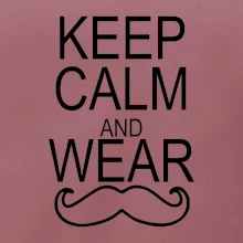 Keep calm and wear mustache