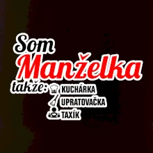 Som manželka takže...