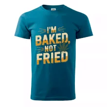 Marihuana - Iam baked not fried Marihuana - Iam baked not fried