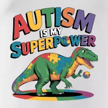 Autism is my superpower dinosaurus Autism is my superpower dinosaurus