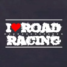 I love road racing
