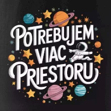 Potrebujem viac priestoru