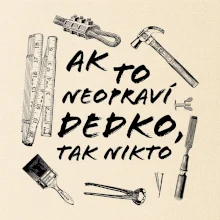 Ak to neopraví dedko tak nikto ČB Ak to neopraví dedko tak nikto ČB