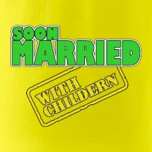 Soon married with childern