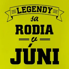 Legendy sa rodia v júni