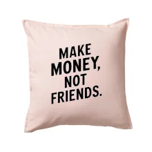 Make money not friends tiskací