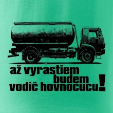 Až vyrastiem budem vodič hovnocucu