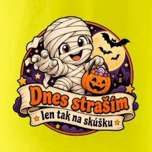 Dnes straším len tak na skúšku