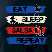 Eat sleep salsa repeat