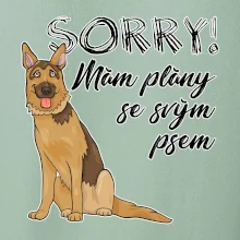 Nemecký ovčiak - Sorry, mám plány