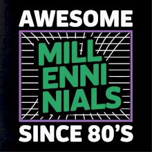 Generace Y - Zelený Awesome Millennials Since 80's Generace Y - Zelený Awesome Millennials Since 80's