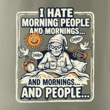 i hate morning people and mornings.... and people... - farebný obrázok