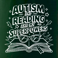 Autism and reading are my superpowers