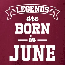 Legends are born in June