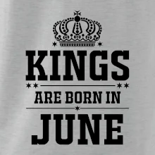 Kings are born in June