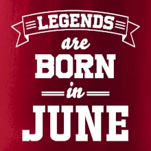 Legends are born in June