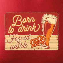 Born to drink beer