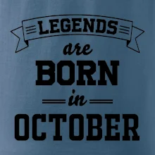 Legends are born in October Legends are born in October