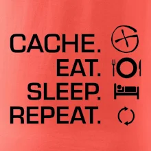 Eat sleep repeat Cache