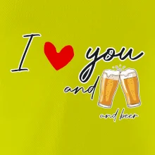 I love beer and beer