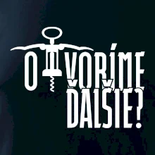Otvoríme ďalšie? Otvoríme ďalšie?