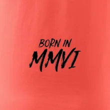 Born in - Rímske číslo 2006