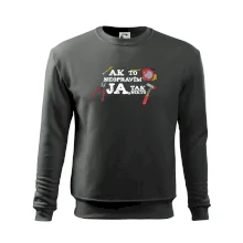 Ak to neopravim ja, tak nikto Ak to neopravim ja, tak nikto