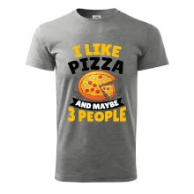 I like pizza and maybe 3 people