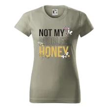 Not my problem, honey