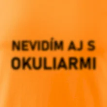 Nevidím aj s okuliarmi Nevidím aj s okuliarmi
