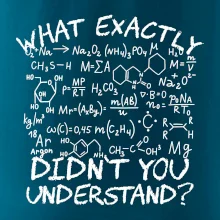 What exactly didnt you understand Chemistry What exactly didnt you understand Chemistry