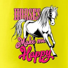 Horses Make me Happy