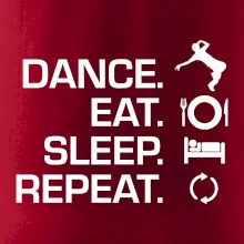 Dance eat sleep repeat - Kluk
