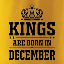 Kings are born in December