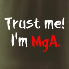 Trust me I´m  MgA. / Ver mi som MgA.