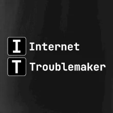 IT Nápis Internet Troublemaker