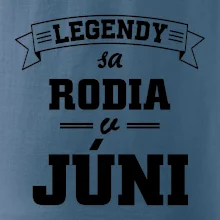 Legendy sa rodia v júni