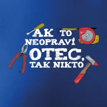 Ak to neopraví otec, tak nikto farebné Ak to neopraví otec, tak nikto farebné