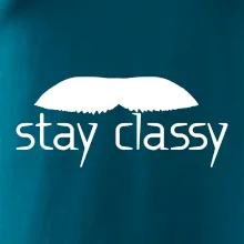 Stay Classy - mustache Stay Classy - mustache