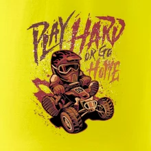 Play Hard or Go Home Play Hard or Go Home