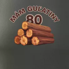 Mám guľatiny 80 Mám guľatiny 80