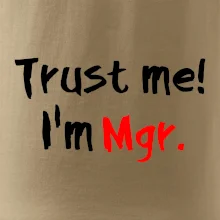 Trust me I´m  Mgr. / Ver mi som Magister.