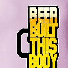 Beer built this body