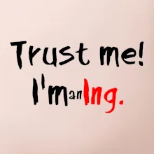 Trust me I´m an Ing. / Ver mi som Ing.