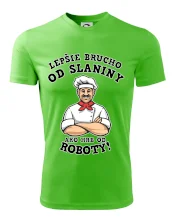 Lepšie brucho od slaniny ako hrb od roboty