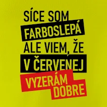 Síce som farboslepá, ale viem, že v červenej vyzerám dobre