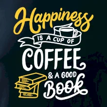 Happiness is a Cup of Coffee and a Good Book
